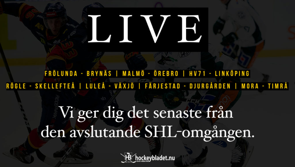 LIVE: Följ avslutande SHL-omgången här! LIVE: Följ avslutande SHL-omgången här!